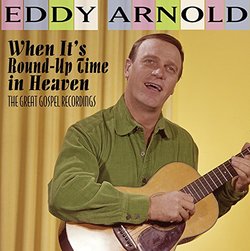 When It's Round-Up Time in Heaven--The Great Gospel Recordings