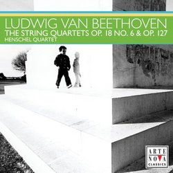 Beethoven: String Quartets Op. 18 No. 6 & Op. 127