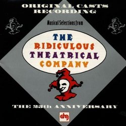 Musical Selections From The Ridiculous Theatrical Company: The 25th Anniversary (Original Cast Anthology)