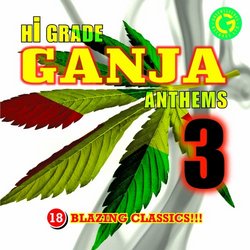 Hi-Grade Ganja Anthems 3