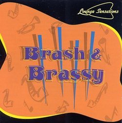 Lounge Sensations: Brash & Brassy