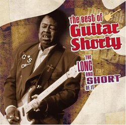 The Long And Short Of It: The Best Of Guitar Shorty