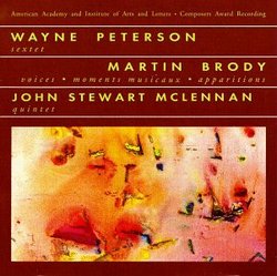Wayne Peterson: Sextet (1982) - San Francisco Contemporary Music Players / Martin Brody: Voices for Solo Violin (1983) - Joel Smirnoff; Moments Musicaux (1980) - David Evans (piano); Apparitions for piano (1981) - Charles Fisk / John Stewart McLennan: Qui