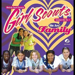 Girl Scouts Greatest Hits Vol. 7 We Are Family