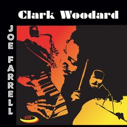 Clark Woodard & Joe Farrell