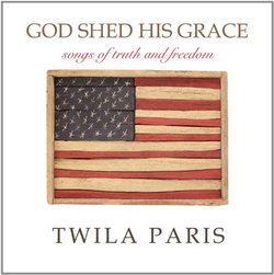 God Shed His Grace - Songs of Truth and Freedom