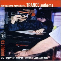 The Weekend Starts Here: Trance Anthems