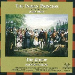John Bray: The Indian Princess; Raynor Taylor: The Ethiop