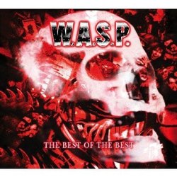 Best Of The Best The [digipak] By W.A.S.P. (2007-10-01)