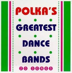 Polkas Greatest Dance Bands