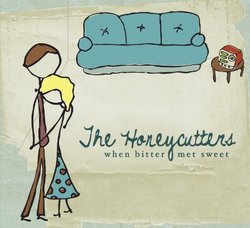 When Bitter Met Sweet By Honeycutters (2012-05-01)