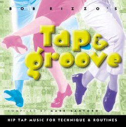 Bob Rizzo : Tap & Groove - Music For Tap Dance