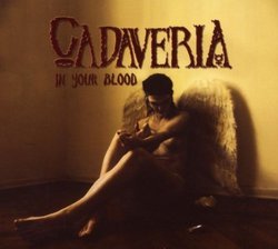 In Your Blood by Cadaveria (2007-06-19?