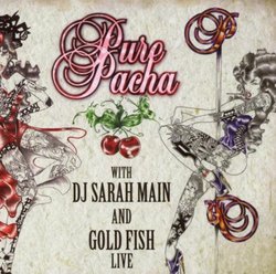 Pure Pacha Live Mixed By Sarah Main & Gold Fish