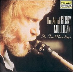 Art of Gerry Mulligan: Final Recordings