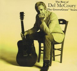 Best of Del Mccoury: Groovegrass Years