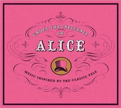 Under the Influence of Alice: Music Inspired by the Classic Tale