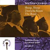 Southern Journey, Vol. 6: Sheep, Sheep, Don'tcha Know The Road? - Southern Music, Sacred And Sinful