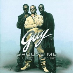 Groove Me: The Very Best of Guy
