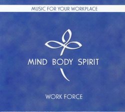 Mind Body Spirit: Work Force