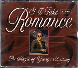 I'll Take Romance: The Magic of George Shearing