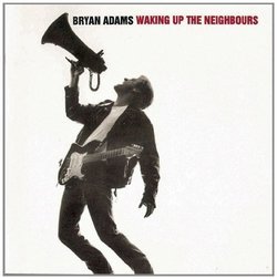 Waking Up the Neighbours by Adams,Bryan (1991-09-24)