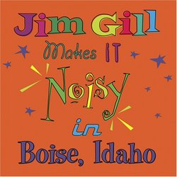 Jim Gill Makes It Noisy In Boise Idaho