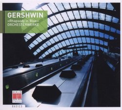 Gershwin: "Rhapsody in Blue"; Orchesterwerke