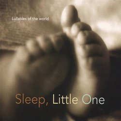Sleep Little One Lullabies of the World