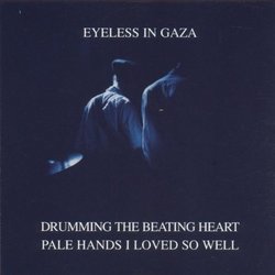 Drumming the Beating Heart / Pale Hands I Loved