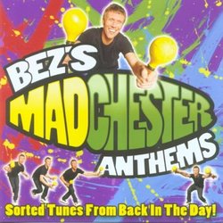 Bez's Madchester Anthems: Sorted Tunes from Back in the Day