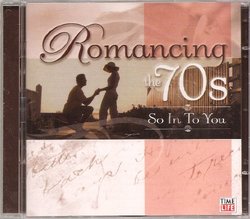 Vol. 3-Romancing the 70s: So In To You