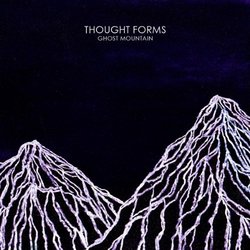 Ghost Mountain By Thought Forms (2013-02-25)