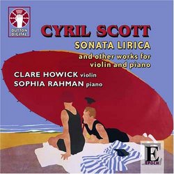 Cyril Scott: Sonata Lirica and Other Works for Violin and Piano