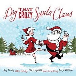 Dig That Crazy Santa Claus Music CD