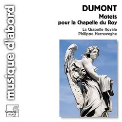 Dumont: Motets pour la Chapelle du Roy