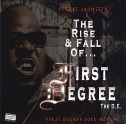 Street Monster: The Rise & Fall of First Degree The D.E.
