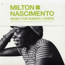 Milton Nascimento: Music for Sunday Lovers