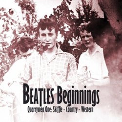 Beatles Beginnings: Volume One: Quarrymen - Skiffle - Country - Western