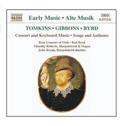 Tomkins / Gibbons / Byrd: Consort And Keyboard Music