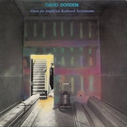 Music for Amplified Keyboard Instruments by Borden, David (2015-03-03)