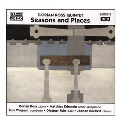 Florian Ross Quintet: Seasons And Places