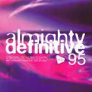 Almighty Definitive 95