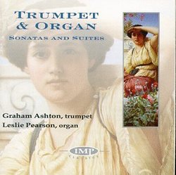 Trumpet & Organ: Sonatas & Suites