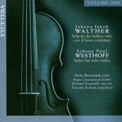Johann Jacob Walther / Johann Paul Westhoff: Scherzi, Sonatas and Suites for Violin and Continuo