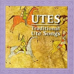 Utes - Traditional Songs