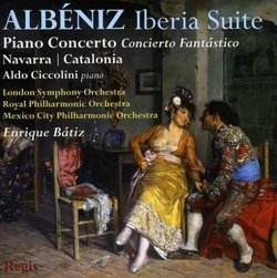 Albéniz: Iberia Suite; Piano Concerto; Concierto Fantástico; Navarra; Catalonia