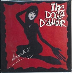 Angelina/Spooks (Ltd) by Dogs D'Amour (2001-01-01?