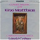 Court of Music for King Matthias