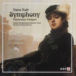 Hans Rott: Symphony in E Major & Pastorales Vorspiel